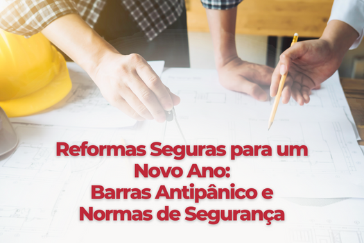 Reformas Seguras para um Novo Ano: Barras Antipânico e Normas de Segurança