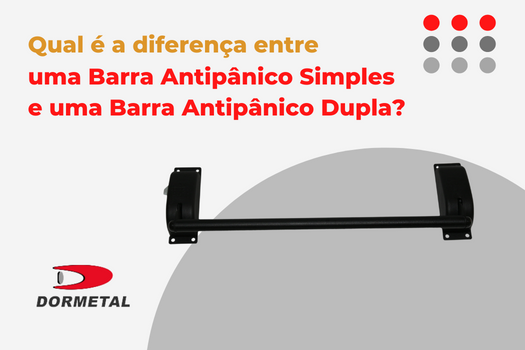 Qual é a diferença entre a barra antipânico simples e a barra antipânico dupla?