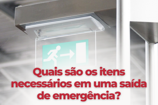 Quais são os itens necessários em uma saída de emergência?