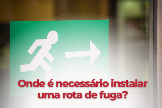 Onde é necessário instalar uma rota de fuga?