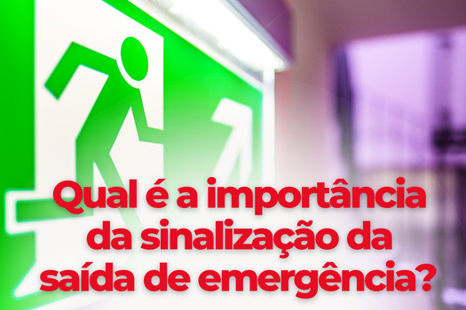 Qual é a importância da sinalização da saída de emergência?
